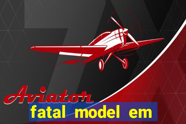 fatal model em porto nacional